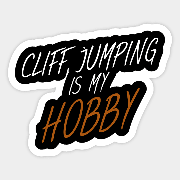 Cliff jumping is my hobby Sticker by maxcode